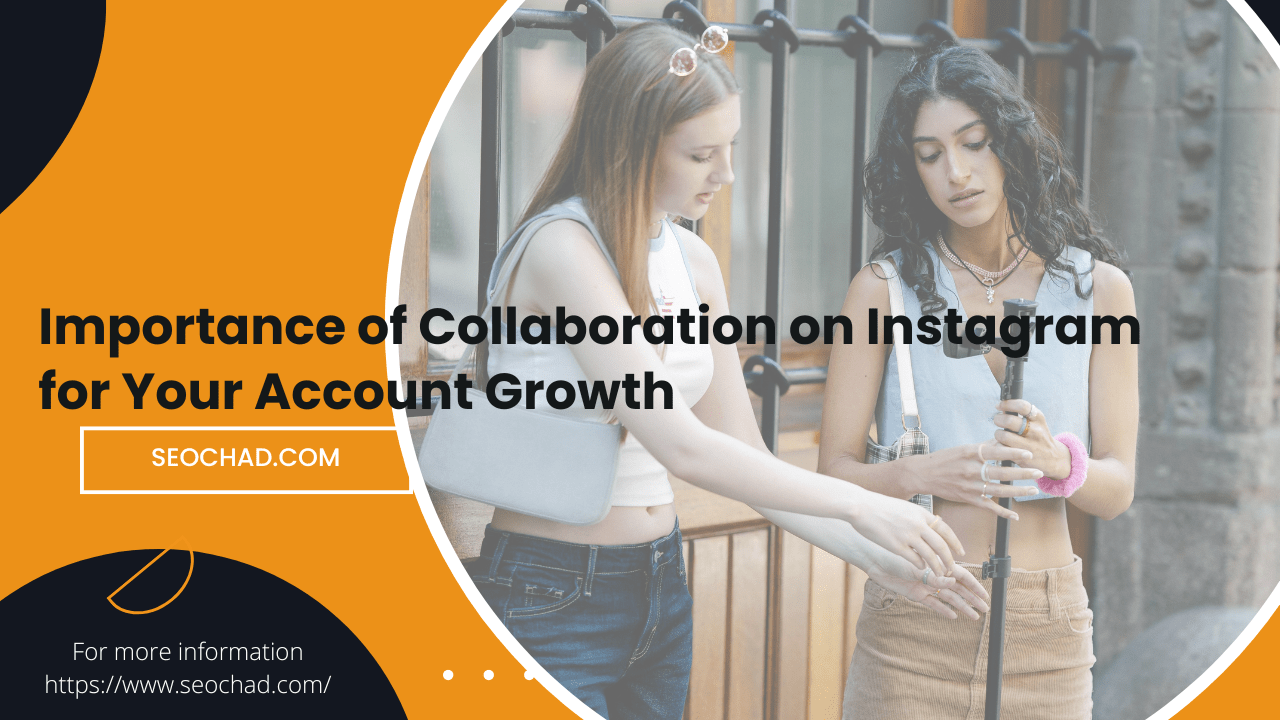 Importance of Collaboration on Instagram for Your Account Growth